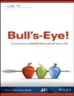 Image for Bull&#39;s-Eye! The Ultimate How-To Marketing and Sales Guide for CPAs