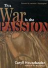 Image for This War is the Passion