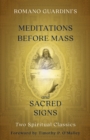Image for Romano Guardini&#39;s Meditations before Mass and Sacred Signs
