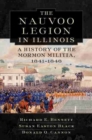 Image for Nauvoo Legion in Illinois : A History of the Mormon Militia, 1841-1846