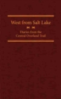Image for West from Salt Lake : Diaries from the Central Overland Trail