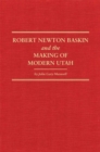 Image for Robert Newton Baskin and the Making of Modern Utah