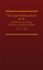 Image for The Great Medicine Road, Part 2 : Narratives of the Oregon, California, and Mormon Trails, 1849