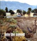 Image for Into the sunset  : photography&#39;s image of the American West
