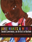 Image for Jacob Lawrence makes a world  : a young artist in Harlem