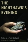 Image for The nighthawk&#39;s evening  : notes of a field biologist