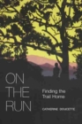 Image for On the Run : Finding the Trail Home
