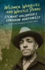 Image for Wildmen, Wobblies &amp; Whistle Punks : Stewart Holbrook&#39;s Lowbrow Northwest