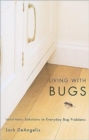 Image for Living with Bugs : Least-Toxic Solutions to Everyday Bug Problems