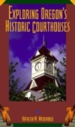 Image for Exploring Oregon&#39;s Historic Courthouses