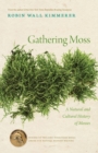 Image for Gathering Moss : A Natural and Cultural History of Mosses