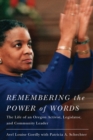 Image for Remembering the Power of Words : The Life of an Oregon Activist, Legislator, and Community Leader