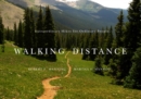Image for Walking distance  : extraordinary hikes for ordinary people