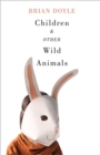 Image for Children and Other Wild Animals