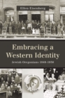 Image for Embracing a Western Identity : Jewish Oregonians, 1849-1950