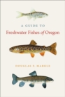 Image for A Guide to Freshwater Fishes of Oregon