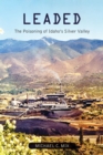 Image for Leaded : The Poisoning of Idaho&#39;s Silver Valley