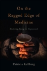 Image for On the Ragged Edge of Medicine