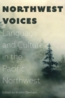 Image for Northwest Voices : Exploring Language and Culture in the Pacific Northwest