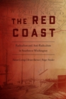 Image for The Red Coast : Radicalism and Anti-Radicalism in Southwest Washington