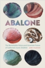 Image for Abalone : The Remarkable History and Uncertain Future of California&#39;s Iconic Shellfish