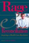 Image for Rage and Reconciliation : Inspiring a Health Care Revolution