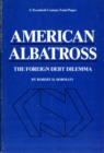 Image for American Albatross : The Foreign Debt Dilemma