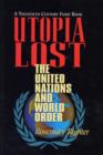 Image for Utopia Lost : United Nations and World Order
