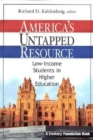 Image for America&#39;s Untapped Resource : Low-Income Students in Higher Education