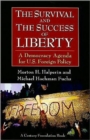 Image for The survival and the success of liberty  : a democracy agenda for U.S. foreign policy