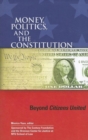 Image for Money, Politics, and the Constitution : Beyond Citizens United