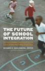 Image for Future of School Integration : Socioeconomic Diversity as an Education Reform Strategy