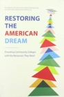 Image for Restoring the American Dream : Providing Community Colleges with the Resources They Need