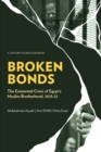 Image for Broken Bonds : The Existential Crisis of Egypt&#39;s Muslim Brotherhood, 2013-22