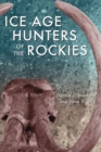Image for Ice Age Hunters of the Rockies