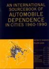 Image for An International Sourcebook of Automobile Dependence in Cities, 1960-1990