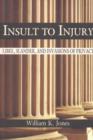 Image for Insult to injury  : libel, slander &amp; invasions of privacy