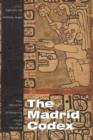 Image for The Madrid Codex : New Approaches to Understanding an Ancient Maya Manuscript