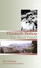 Image for Elizabeth Bishop: The Art of Travel.