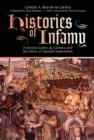 Image for Histories of Infamy: Francisco López De Gómara &amp; the Ethics of Spanish Imperialism
