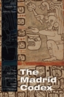 Image for The Madrid Codex: new approaches to understanding an ancient Maya manuscript