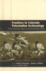 Image for Frontiers in Colorado Paleoindian archaeology  : from the Dent Site to the Rocky Mountains