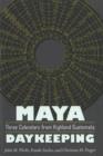 Image for Maya daykeeping  : three divinatory calendars from highland Guatemala