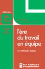 Image for L&#39;Ere Du Travail En Equipe [How to Solve the Mismanagement Crisis - French Edition]