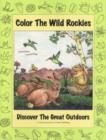 Image for Color the Wild Rockies : Discover the Great Outdoors