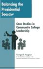 Image for Balancing the Presidential Seesaw : Case Studies in Community College Leadership