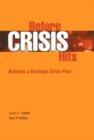 Image for Before Crisis Hits : Building a Strategic Crisis Plan