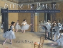 Image for Steps in Ballet : Basic Exercises at the Barre, Basic Centre Exercises, Basic Allegro Steps