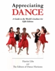 Image for Appreciating dance  : a guide to the world&#39;s liveliest art