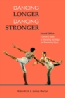 Image for Dancing longer, dancing stronger  : a dancer&#39;s guide to conditioning, improving technique and preventing injury
